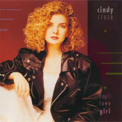 Cindy Cruse - Small Town Girl (1991)