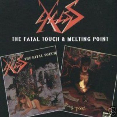 Excess - Melting Point (1986) The Fatal Touch (1990)