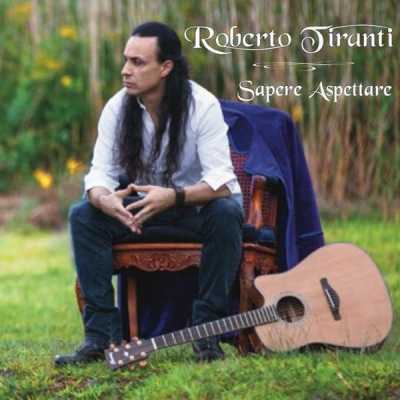 Roberto Tiranti - Sapere Aspettare (2015)