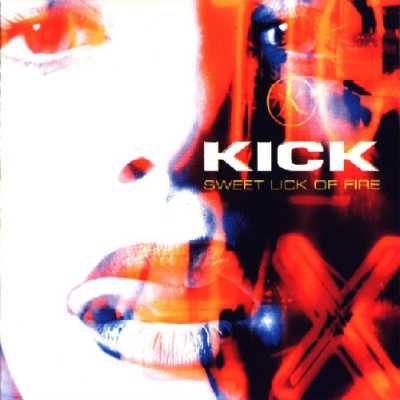Kick - Sweet Lick Of Fire (2001)