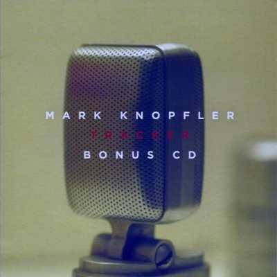 Mark Knopfler - Tracker (Bonus Disc 6 tracks - from Super Deluxe Edition)