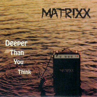 Matrixx - Deeper Than You Think (1992)