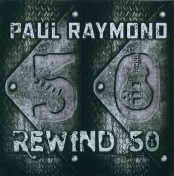 Paul Raymond (Ex-UFO) - Rewind 50