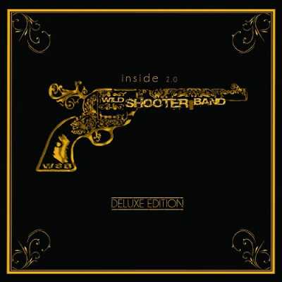 Wild Shooter Band - Inside 2.0 [Deluxe Edition]