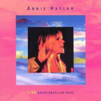 Annie Haslam - Live Under Brazilian Skies (1999)