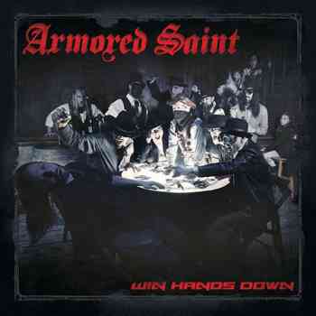 Armored Saint - Win Hands Down 2015