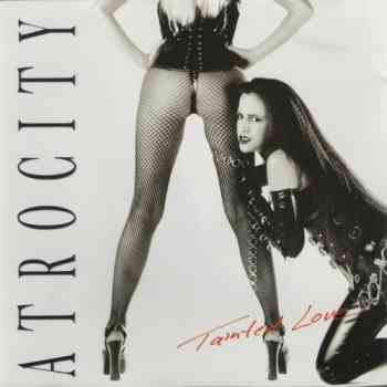 Atrocity - Tainted Love (1997) & Cold Black Days (2004)