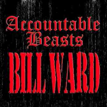 Bill Ward - Accountable Beasts 2015