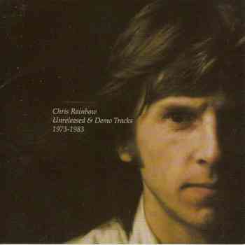 Chris Rainbow (ex – Alan Parsons Project, ex – Camel) - Unreleased & Demo Tracks 1973-1983 (2000)