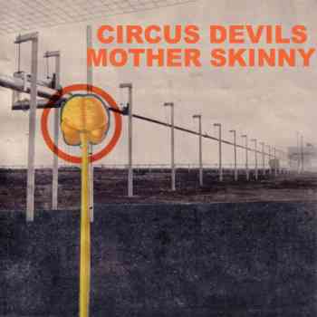 Circus Devils - Mother Skinny (2010)