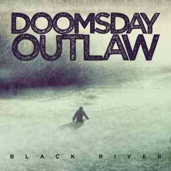 Doomsday Outlaw - Black River (2015)