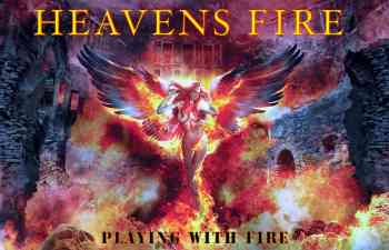 Heavens Fire - Playing With Fire 2015