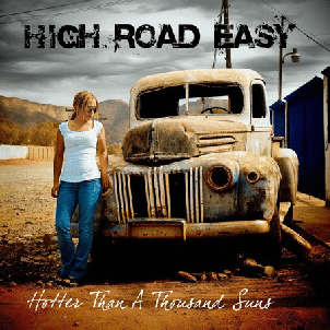 High Road Easy - Hotter Than A Thousand Sun