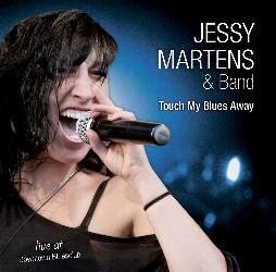 Jessy Martens and Band - Touch My Blues Away 2015