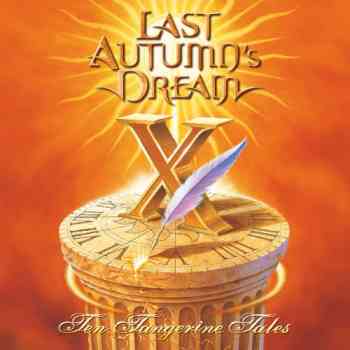 Last Autumns Dream - Ten Tangerine Tales (2012)