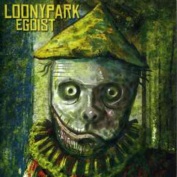 Loonypark - Egoist (2008)