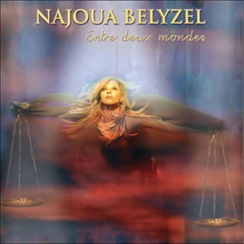 Najoua Belyzel - Entre Deux Mondes (2006)