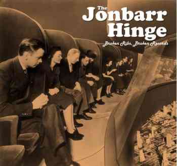 The Jonbarr Hinge - Broken Ribs, Broken Records 2015