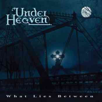 Under Heaven - What Lies Between (2007)