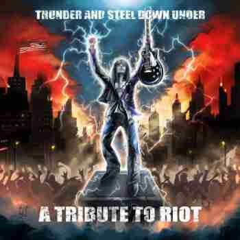 A Tribute To RIOT - Thunder And Steel Down Under