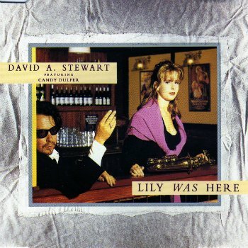 David A. Stewart Featuring Candy Dulfer - Lily Was Here (1989)