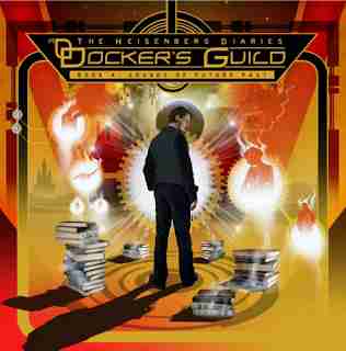 Docker's Guild - The Heisenberg Diaries - Book A Sounds of Future Past 2015