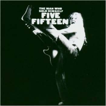 Five Fifteen - The Man Who Sold Himself (2004)