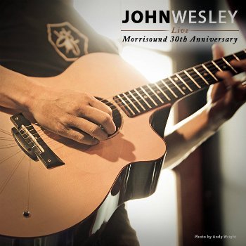 John Wesley - Live At Morrisound 30th Anniversary Show (2013)