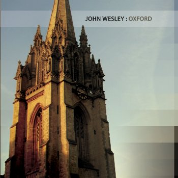 John Wesley - Oxford (Live) (2009)