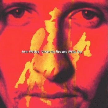 John Wesley - Under the Red and White Sky (1994)