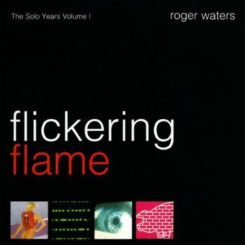Roger Waters - Flickering Flame (2003)