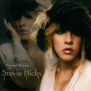 Stevie Nicks - Crystal Visions - The Very Best Of Stevie Nicks (2007)