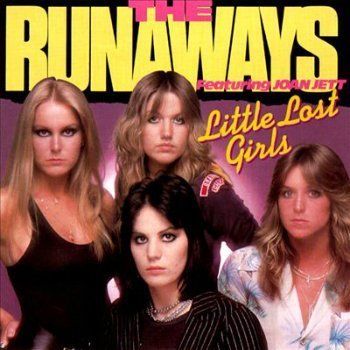 The Runaways - Little Lost Girls (1981)