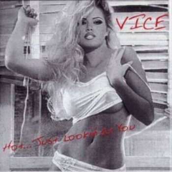Vice - Hot…Just Lookin’ At You (1987)