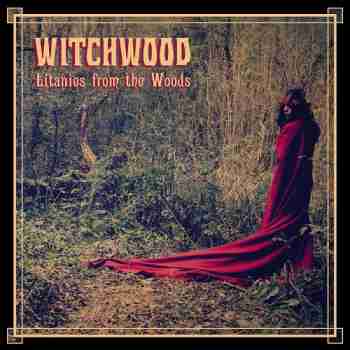Witchwood - Litanies From The Woods 2015