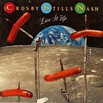 Crosby, Stills & Nash - Live It Up (1990)