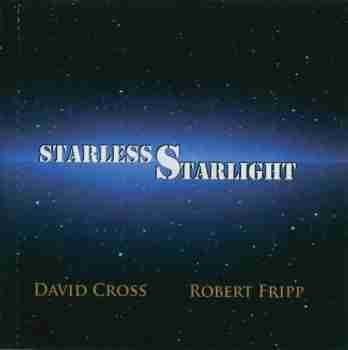 David Cross & Robert Fripp - Starless Starlight 2015