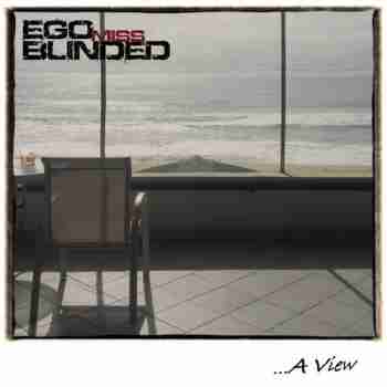 Ego Miss Blinded - A View