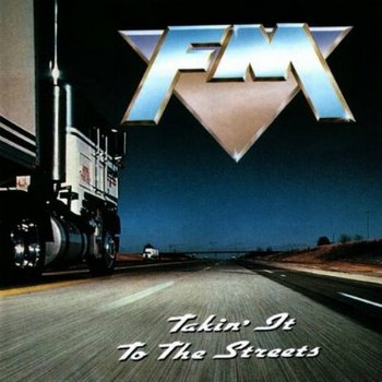 FM - Takin'it To The Streets (1991)