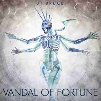 JT Bruce - Vandal of Fortune (2015)