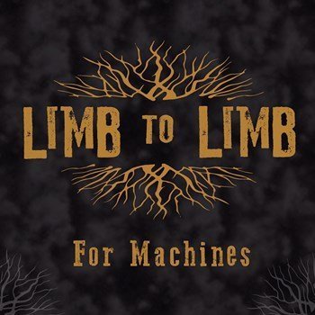 Limb To Limb - For Machines (2015)