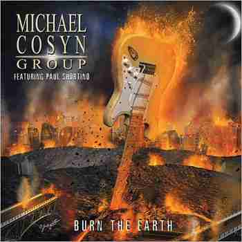 Michael Cosyn Group - Burn The Earth (Feat. Paul Shortino)