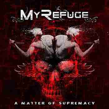 My Refuge – A Matter of Supremacy (2015)
