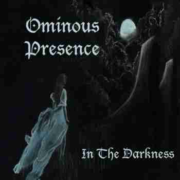 Ominous Presence - In the Darkness (2015)