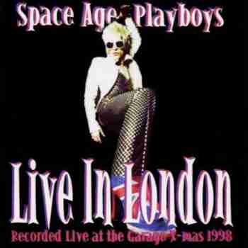 Space Age Playboys - Live In London