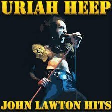 Uriah Heep - John Lawton Hits