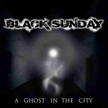 Black Sunday - A Ghost In the City 2015