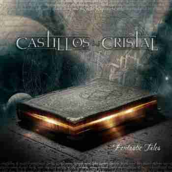 Castillos De Cristal - Fantastic Tales (2015)