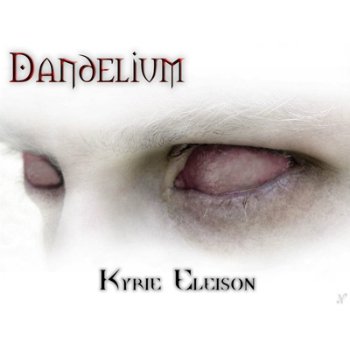 Dandelium - Kyrie Eleison (2006)