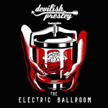 Devilish Presley - The Electric Ballroom (2015)